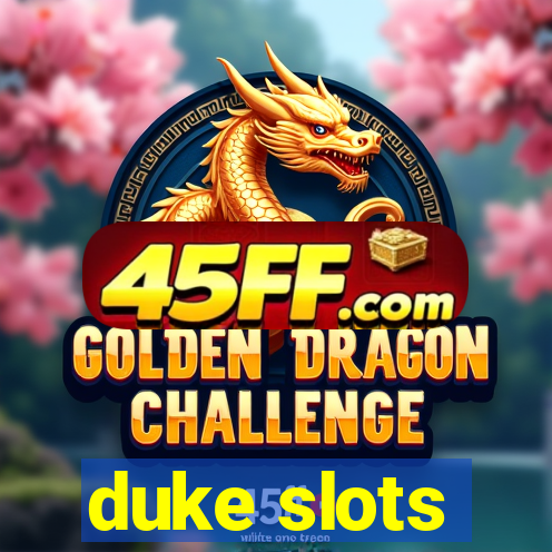 duke slots